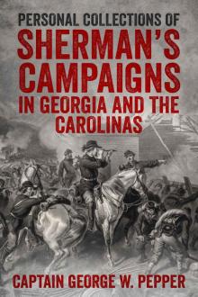 Personal Recollections of Sherman's Campaigns in Georgia and the Carolinas