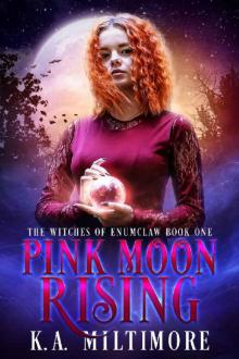 Pink Moon Rising: The Witches of Enumclaw Book One Read online