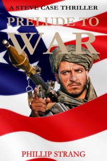 Prelude To War: World War 3 (Steve Case Thriller Book 1)