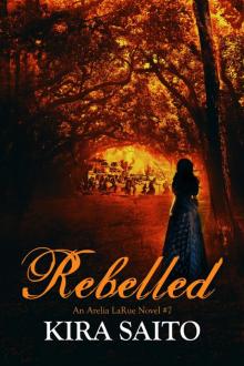 Rebelled, an Arelia LaRue Novel #7 Read online