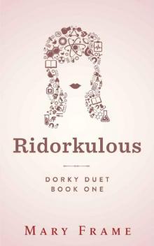 Ridorkulous (Dorky Duet Book 1) Read online