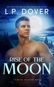 Rise of the Moon (A Royal Shifters novel Book 3) Read online