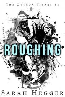 Roughing (Ottawa Titans Book 1) Read online