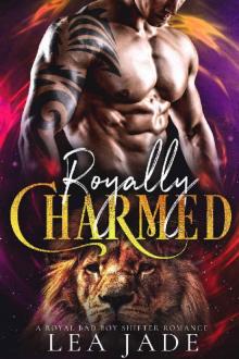Royally Charmed: A Royal Bad Boy Shifter Romance Read online