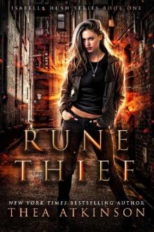 Rune Thief: An Urban Fantasy Novel (Isabella Hush Series Book 1) Read online