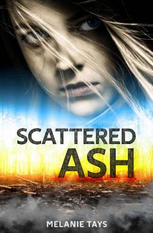 Scattered Ash: A Young Adult Dystopian Novel (Wall of Fire Series Book 2) Read online