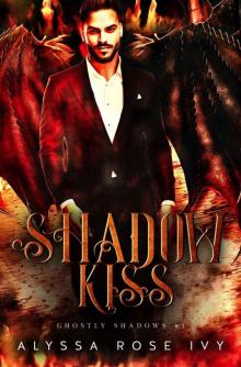 Shadow Kiss: Ghostly Shadows Read online