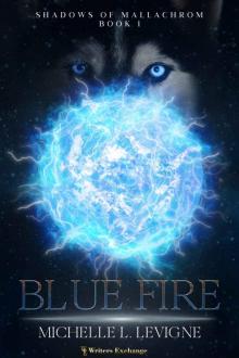 Shadows of Mallachrom, Book 1: Blue Fire Read online