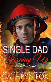 Single Dad Burning Up Read online