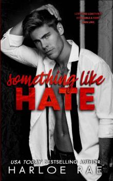 Something Like Hate: An Enemies-to-Lovers Billionaire Romance Read online