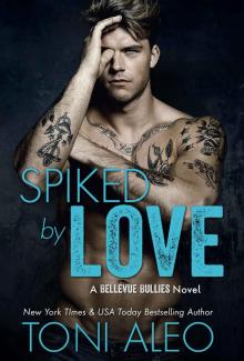 Spiked by Love: Bellevue Bullies Read online