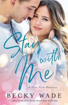 Stay with Me (Misty River Romance, A Book #1) Read online