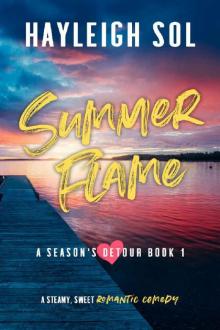 Summer Flame: A Steamy Romantic Comedy Beach Read (A Season's Detour, Book 1) Read online
