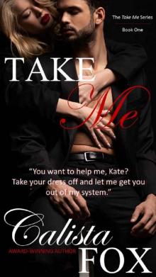 Take Me (Take Me Series Book 1) Read online