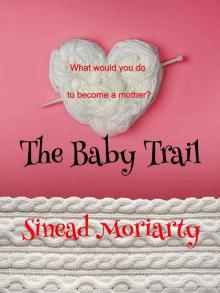 The Baby Trail: How far would you go to have a baby? (The Baby Trail Series (USA) Book 1) Read online