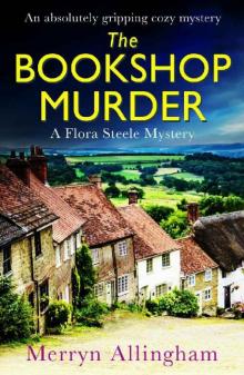 The Bookshop Murder: An absolutely gripping cozy mystery (A Flora Steele Mystery Book 1) Read online