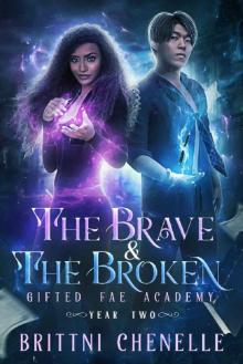 The Brave & The Broken: Gifted Fae Academy - Year Two