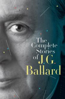 The Complete Stories of J. G. Ballard Read online