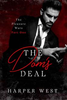 The Dom's Deal: A Dark Contemporary BDSM Romance (The Pleasure Wars Book 1) Read online