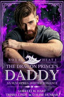 The Dragon Prince’s Daddy: An M/M MPreg Shifter Romance (Royal Heat Book 1) Read online