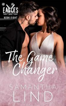 The Game Changer : Indianapolis Eagles Series Book 8 Read online