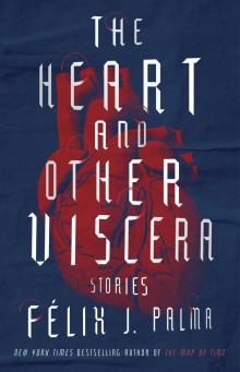 The Heart and Other Viscera Read online