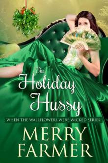 The Holiday Hussy (When the Wallflowers were Wicked Book 11) Read online