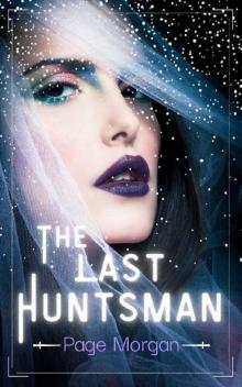 The Last Huntsman: A Snow White Retelling Read online