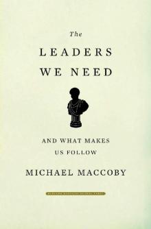 The Leaders We Need, And What Makes Us Follow