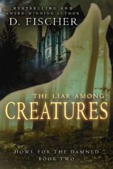 The Liar Among Creatures (Howl for the Damed: Book Two) (Howl for the Damned 2) Read online