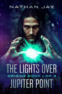 The Lights Over Jupiter Point: Book 1 Read online