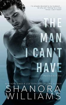 The Man I Can't Have (Ward #1) (Ward Duet)