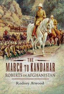 The March to Kandahar- Roberts in Afghanistan