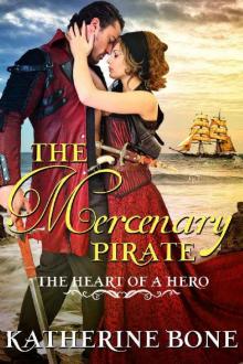The Mercenary Pirate (The Heart of a Hero Book 10) Read online