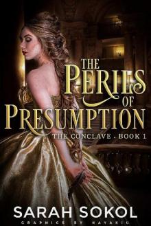 The Perils of Presumption (The Conclave Series Book 1)