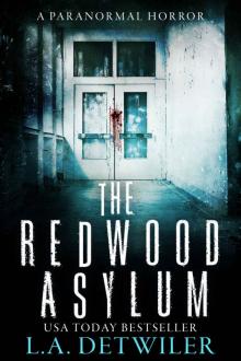 The Redwood Asylum: A Paranormal Horror Read online