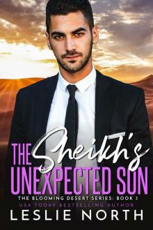 The Sheikh’s Unexpected Son: The Blooming Desert Series Book Three Read online