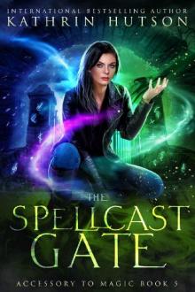 The Spellcast Gate (Accessory to Magic Book 5) Read online