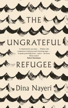 The Ungrateful Refugee Read online