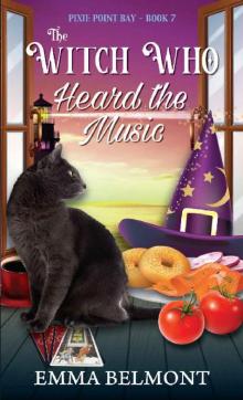 The Witch Who Heard the Music (Pixie Point Bay Book 7): A Cozy Witch Mystery Read online