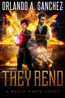 They Rend: A Nyxia White Story (The Nyxia White Stories Book 2) Read online