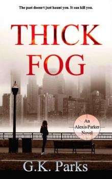 Thick Fog (Alexis Parker Book 18) Read online