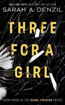 Three For A Girl (Isabel Fielding Book 3) Read online