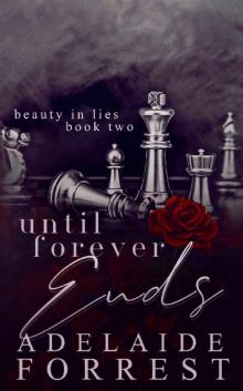 Until Forever Ends: A Dark Mafia Romance Read online