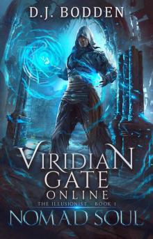 Viridian Gate Online: Nomad Soul: A litRPG Adventure (The Illusionist Book 1) Read online