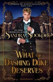 What the Dashing Duke Deserves (Lords of Happenstance, #3) Read online