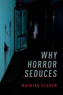 Why Horror Seduces Read online