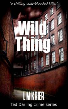 Wild Thing: 'a chilling cold-blooded killer' (Ted Darling crime series Book 7) Read online