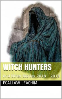 Witch Hunters and Other Stories (2018-2019)