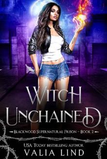 Witch Unchained (Blackwood Supernatural Prison Book 2) Read online